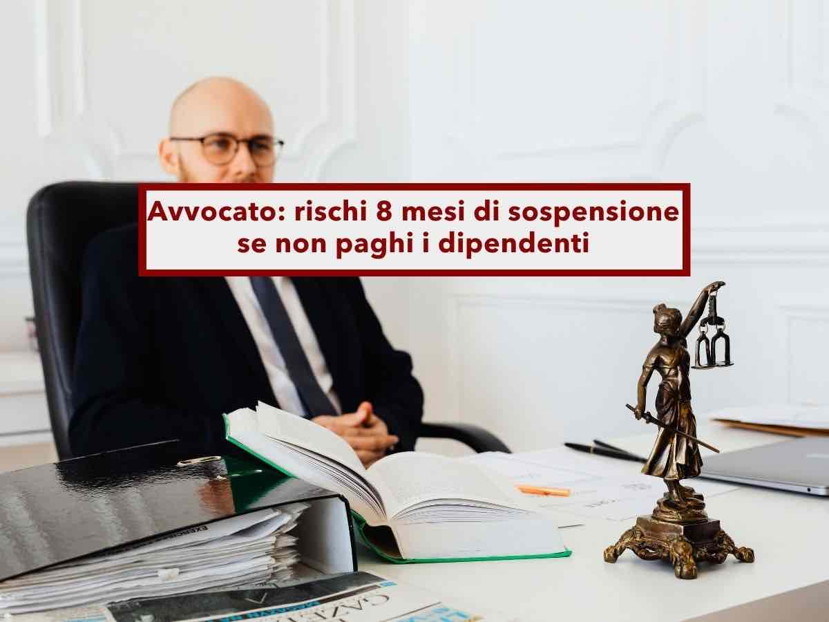 Avvocato, ora rischi fino a otto mesi di sospensione se non paghi la segretaria o i fornitori dello studio: nuova ordinanza