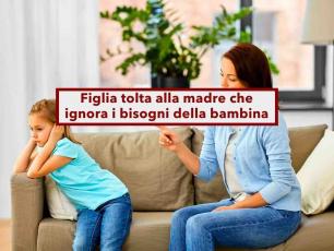 Figlia tolta alla madre, puoi perderla anche se credi di essere una brava mamma, decide il giudice: nuova sentenza