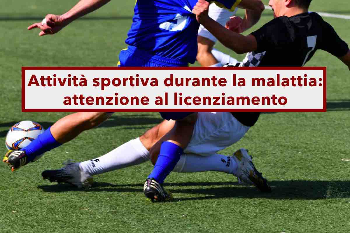 Attivit sportiva durante la malattia, attento al licenziamento, ecco cosa puoi fare senza problemi: la Cassazione