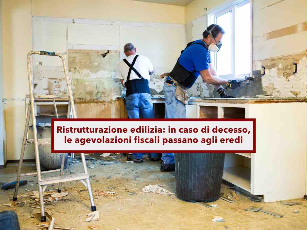 Agevolazioni fiscali, in caso di decesso del contribuente passano agli eredi: ecco in quali casi e cosa devi fare