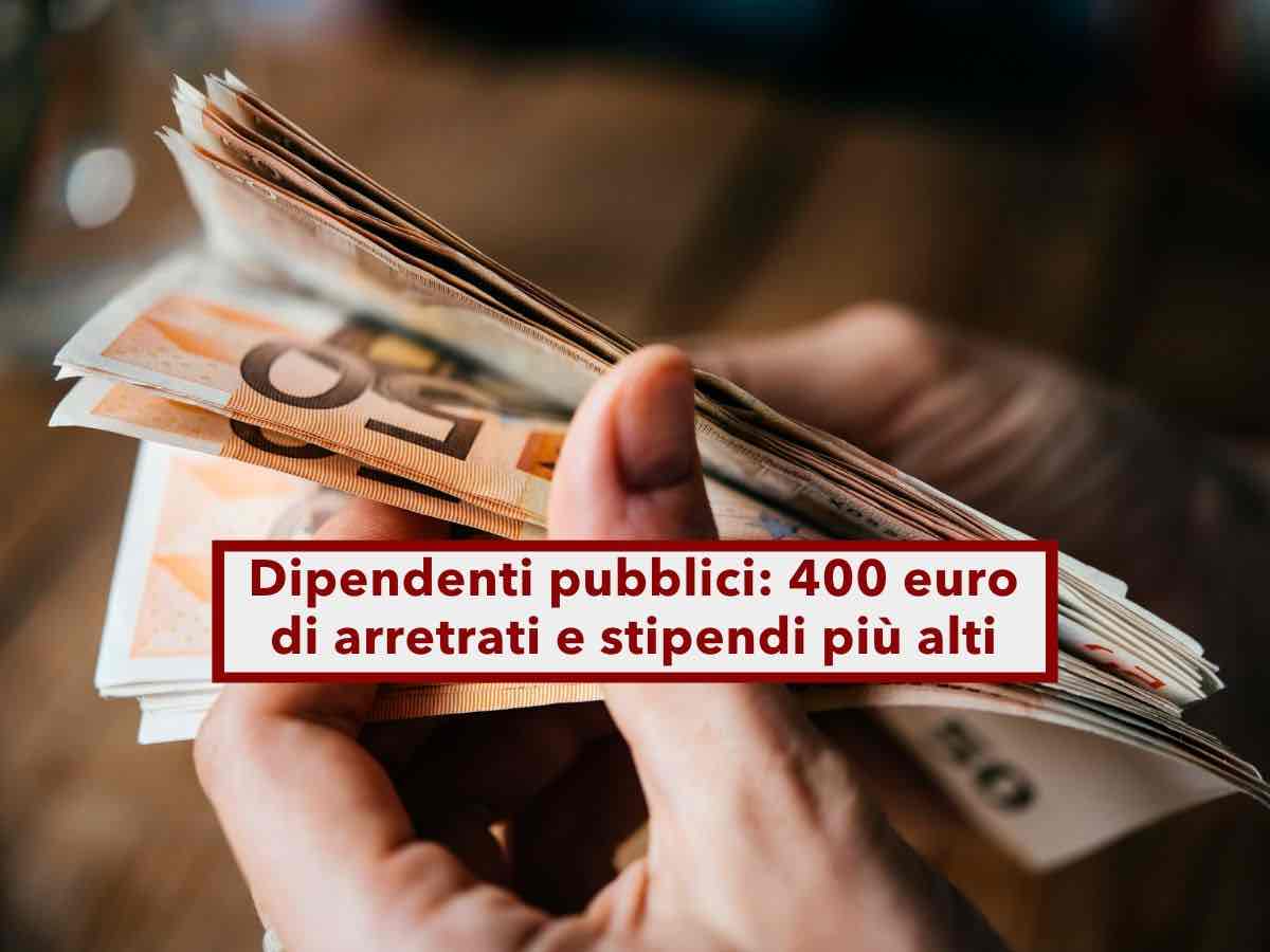 Dipendenti pubblici, in arrivo oltre 400 euro di arretrati in busta paga e stipendi pi alti: taglio al cuneo fiscale