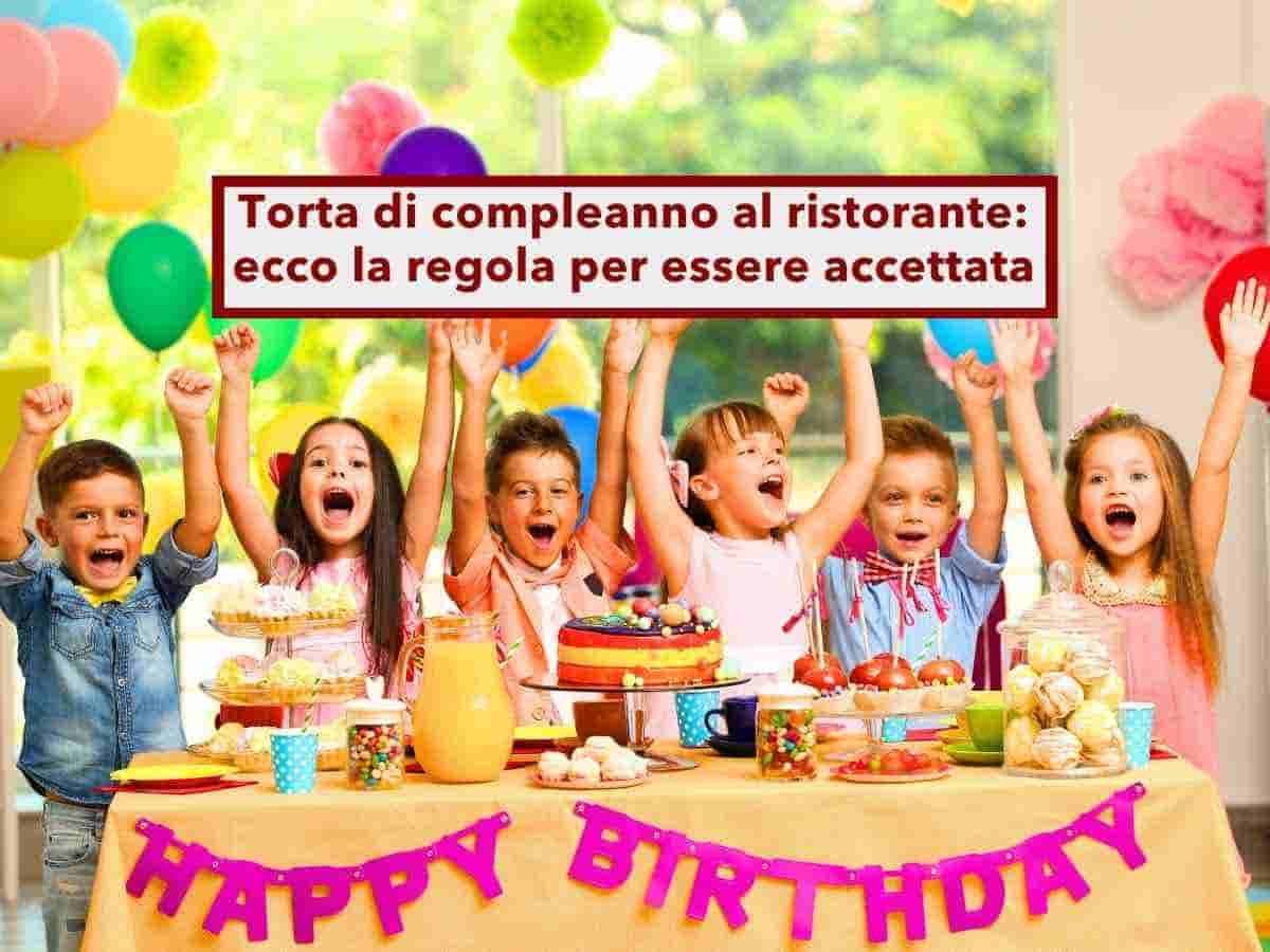 Torta di compleanno al ristorante, il gestore pu� rifiutarla anche se l'hai comprata in pasticceria: ecco la legge