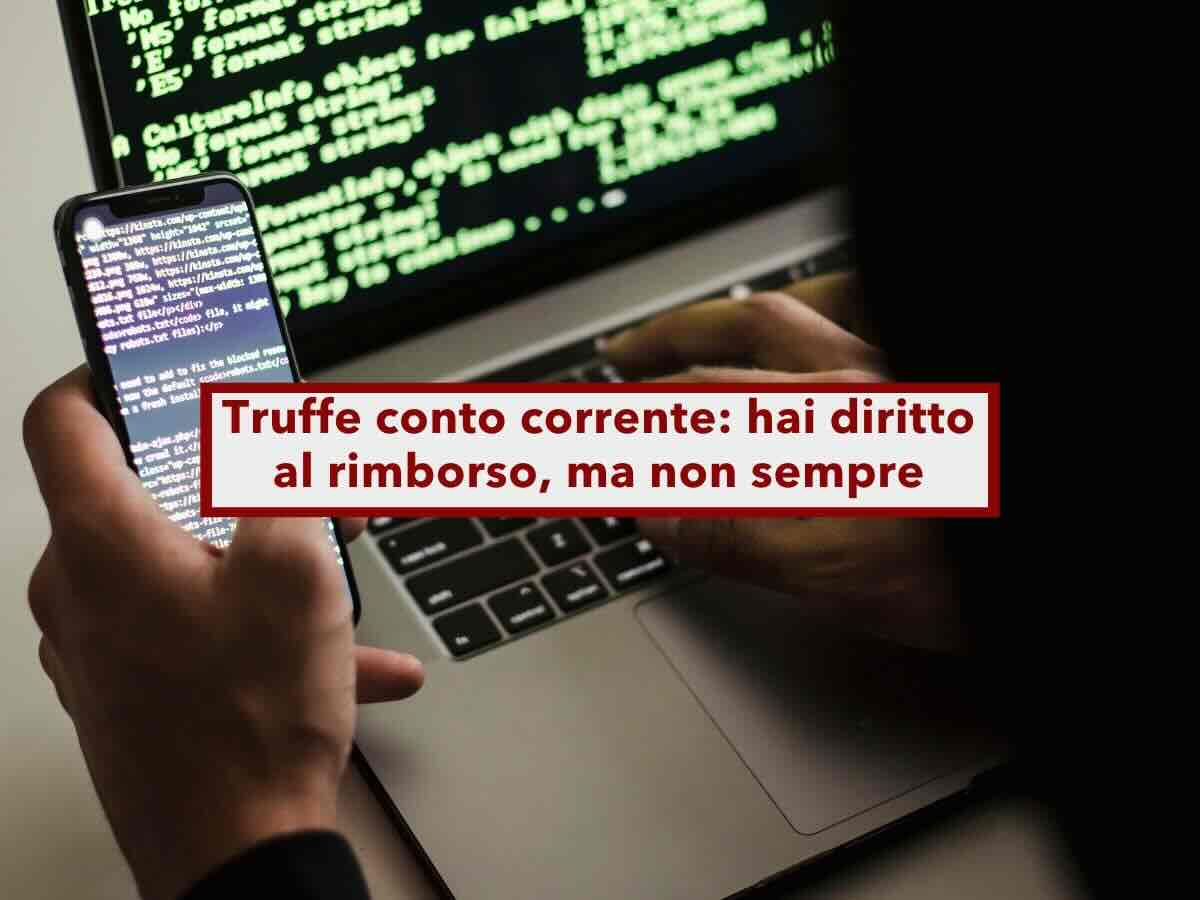 Conto corrente, ecco quando la banca deve risarcirti per truffa, e quando invece  solo colpa tua: cosa non devi fare