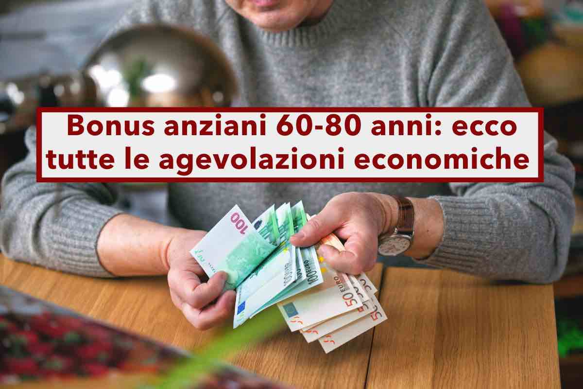 Bonus anziani, tutte le agevolazioni economiche attive dai 60 anni fino agli 80: ecco la lista completa e dettagliata