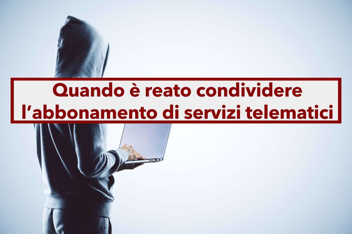 Condividere l'abbonamento in streaming, cosa non devi assolutamente fare per evitare guai con la legge: ecco i consigli