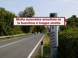 Codice della Strada, ora puoi far annullare la multa dell'autovelox se la banchina � troppo stretta: nuova ordinanza