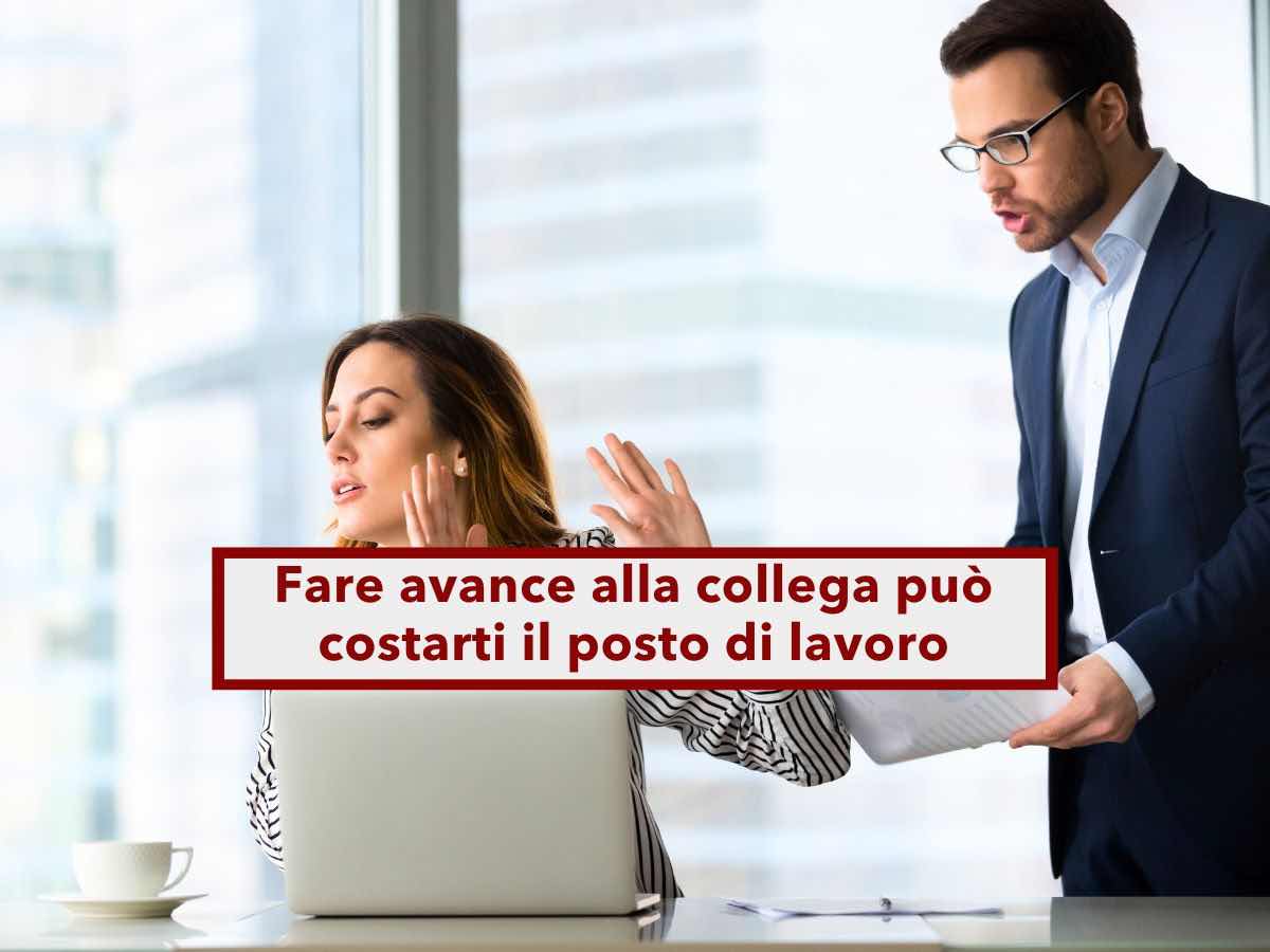 Lavoratore, fare avances alla collega pu costarti il posto di lavoro, anche senza testimoni: ecco la sentenza