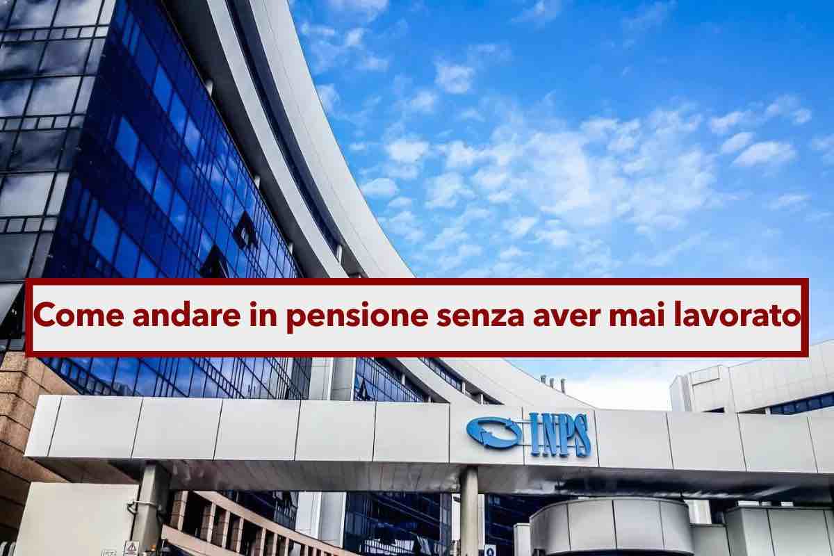 Pensione senza aver mai lavorato, puoi fare domanda all'INPS anche senza contributi se hai questi requisiti: ecco quali