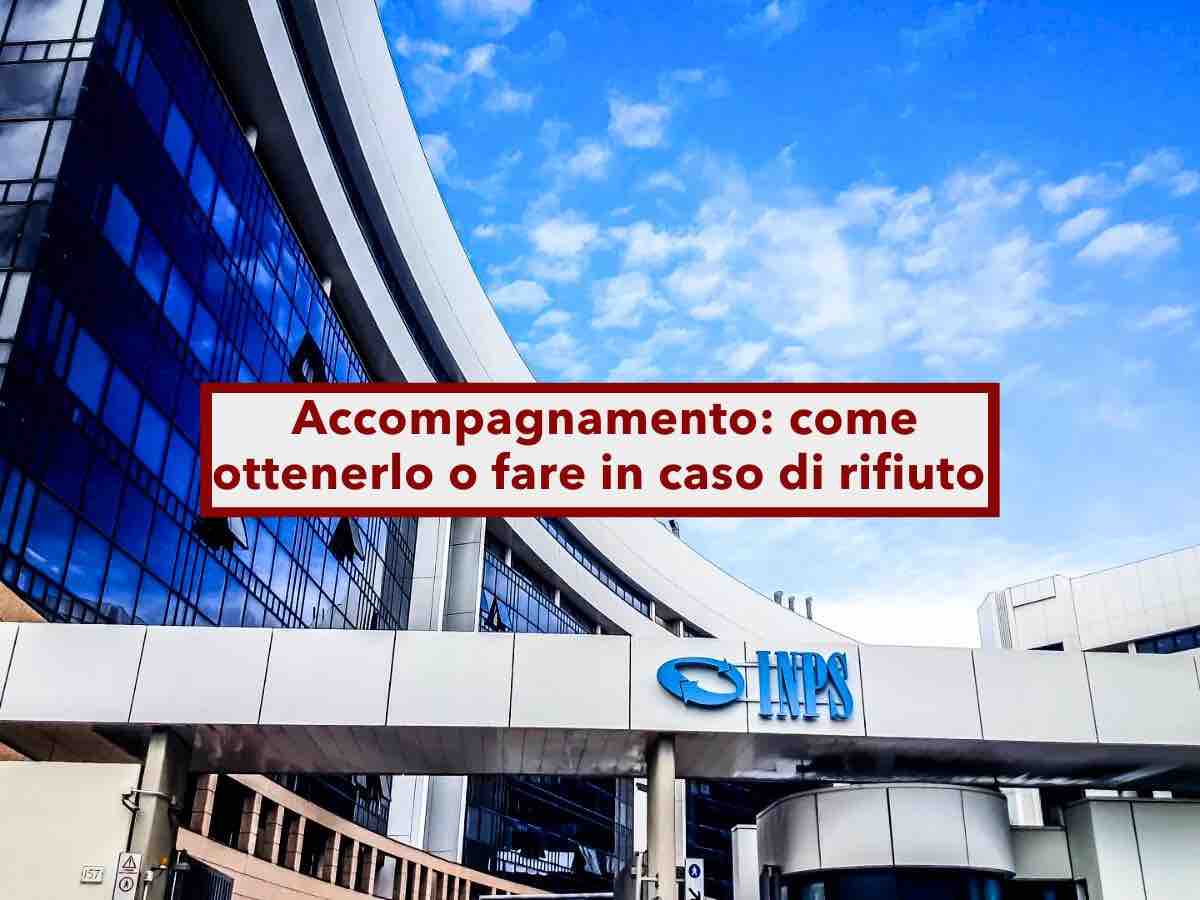 Indennit di accompagnamento, ecco cosa devi fare in caso di rifiuto dell'INPS e i requisiti per ottenerla: la guida