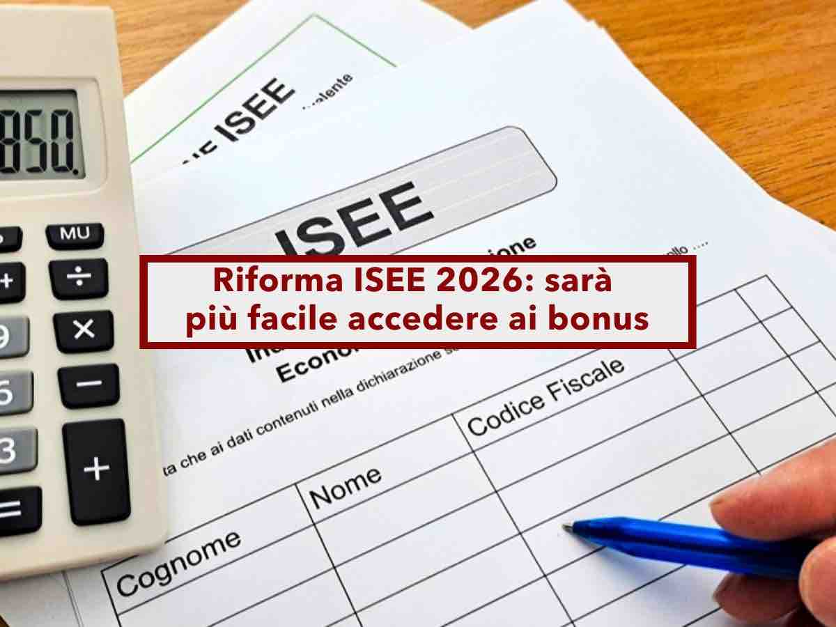ISEE 2026, arriva la svolta, sar� pi� facile accedere a bonus e sostegni al reddito: ecco tutte le novit�