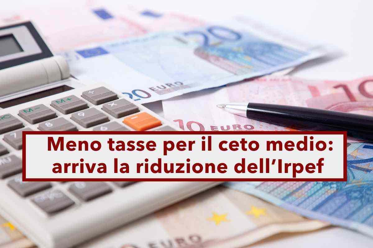 Manovra 2025, nuovo taglio delle tasse per il ceto medio, arriva la riduzione dellIrpef: ecco le ipotesi del Governo