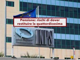 Pensione, rischi di dover restituire la quattordicesima e ti tagliano pure l'assegno da dicembre: nuova circolare INPS