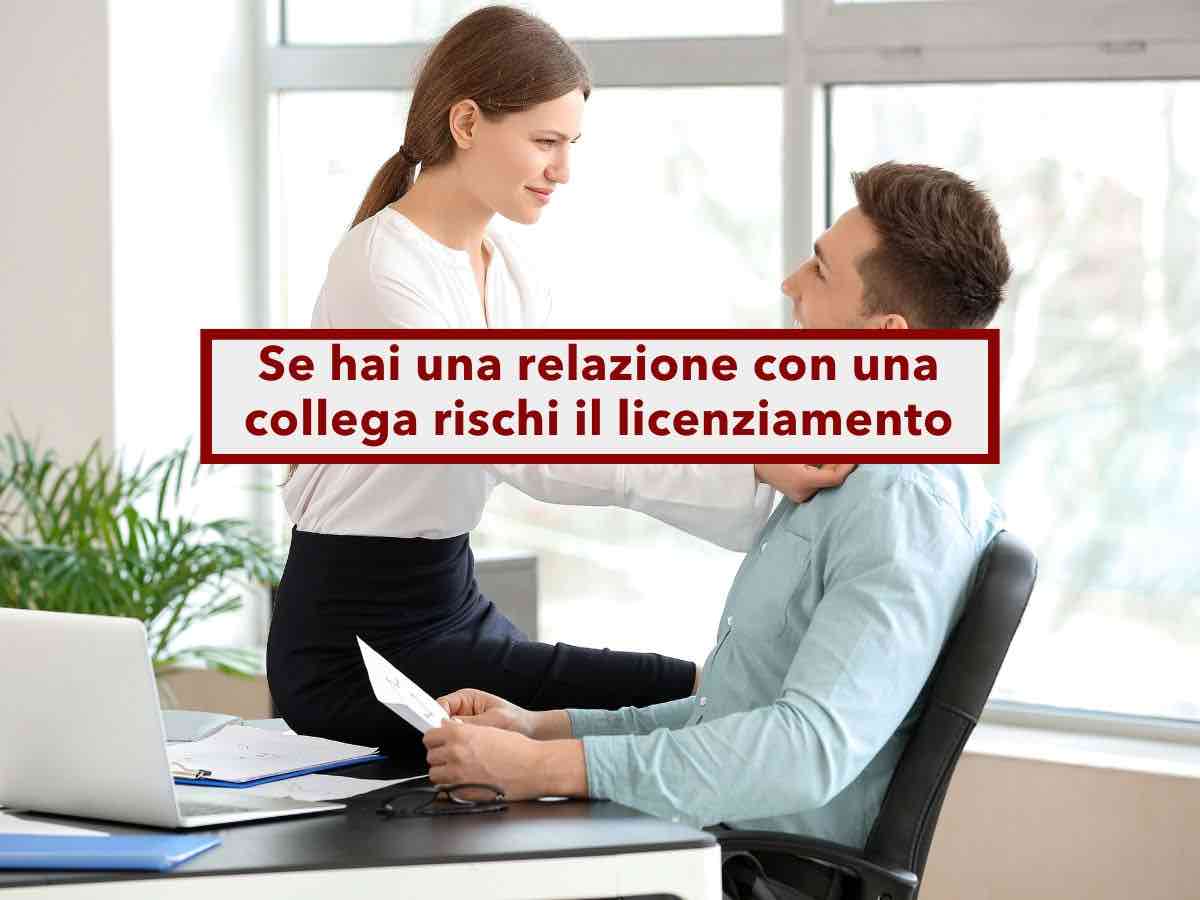 Lavoratore, rischi il licenziamento se hai una relazione con una collega: ecco tutti i casi e come difenderti