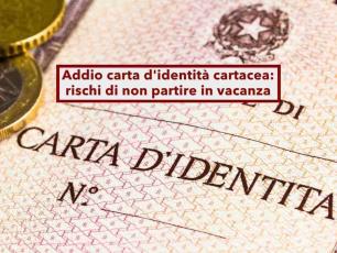 Addio carta d'identit� cartacea, da agosto non vale pi� anche se non � scaduta: ecco cosa fare per rinnovarla e viaggiare