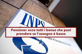 Pensione 2025, ecco tutti i bonus e le misure per aumentare l'assegno se troppo basso: i requisiti e come fare domanda