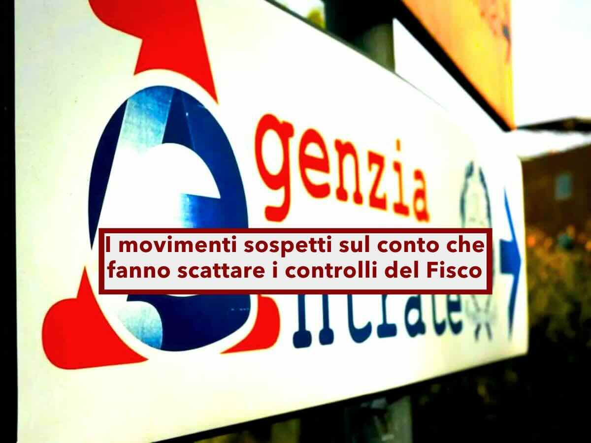 Conto corrente, ecco tutti i versamenti sospetti che fanno scattare i controlli dell'Agenzia delle Entrate: cosa evitare