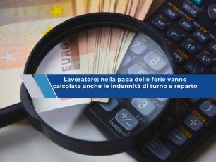Lavoratore, ora devono pagarti le ferie con le indennit� se fai i turni e anche tutti gli arretrati: nuova sentenza