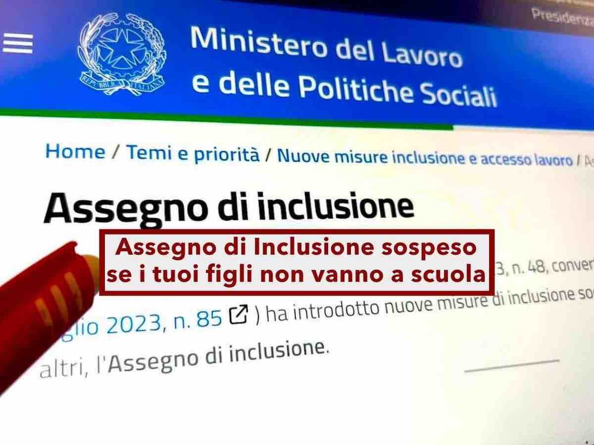 Assegno di Inclusione, ora  a rischio se i tuoi figli non frequentano la scuola: ecco le nuove regole e come funziona