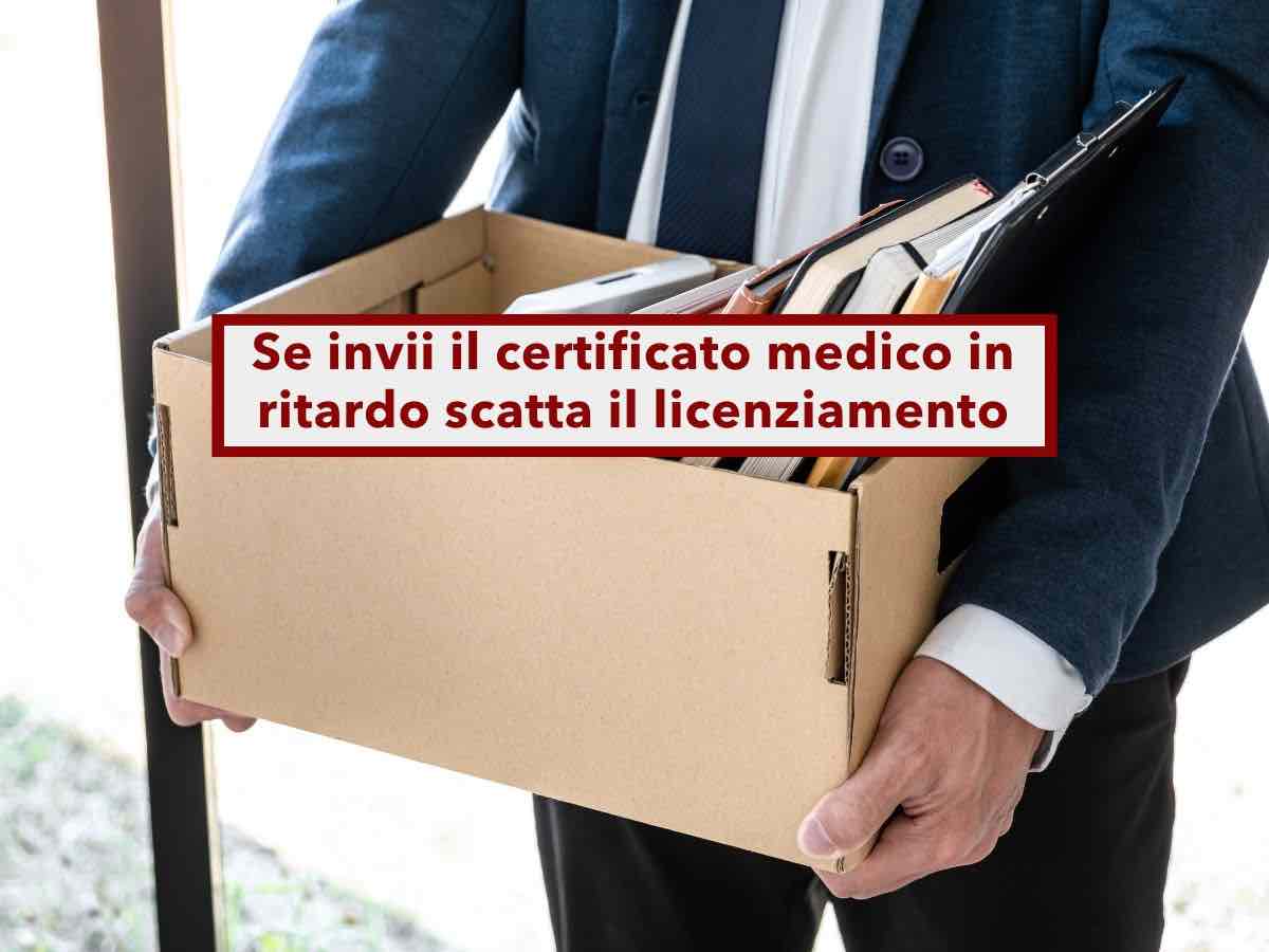 Lavoratori, se invii il certificato medico in ritardo c' il licenziamento, ecco come puoi tutelarti: novit Cassazione