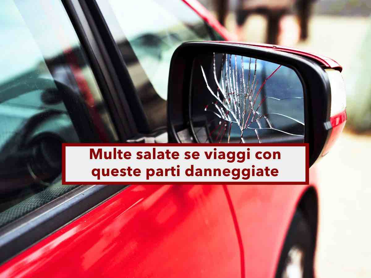 Codice della Strada, attento al parabrezza scheggiato o allo specchietto rotto, c' una multa fino a 344: cosa non fare