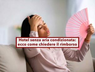 Hotel senza aria condizionata, ecco quando puoi chiedere un rimborso o un risarcimento: tutti i casi e come fare