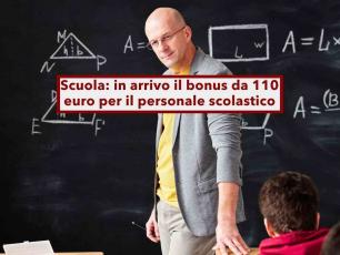 Scuola, in arrivo il bonus da 110 euro per il personale scolastico: ecco chi ne ha diritto e quando arriva davvero