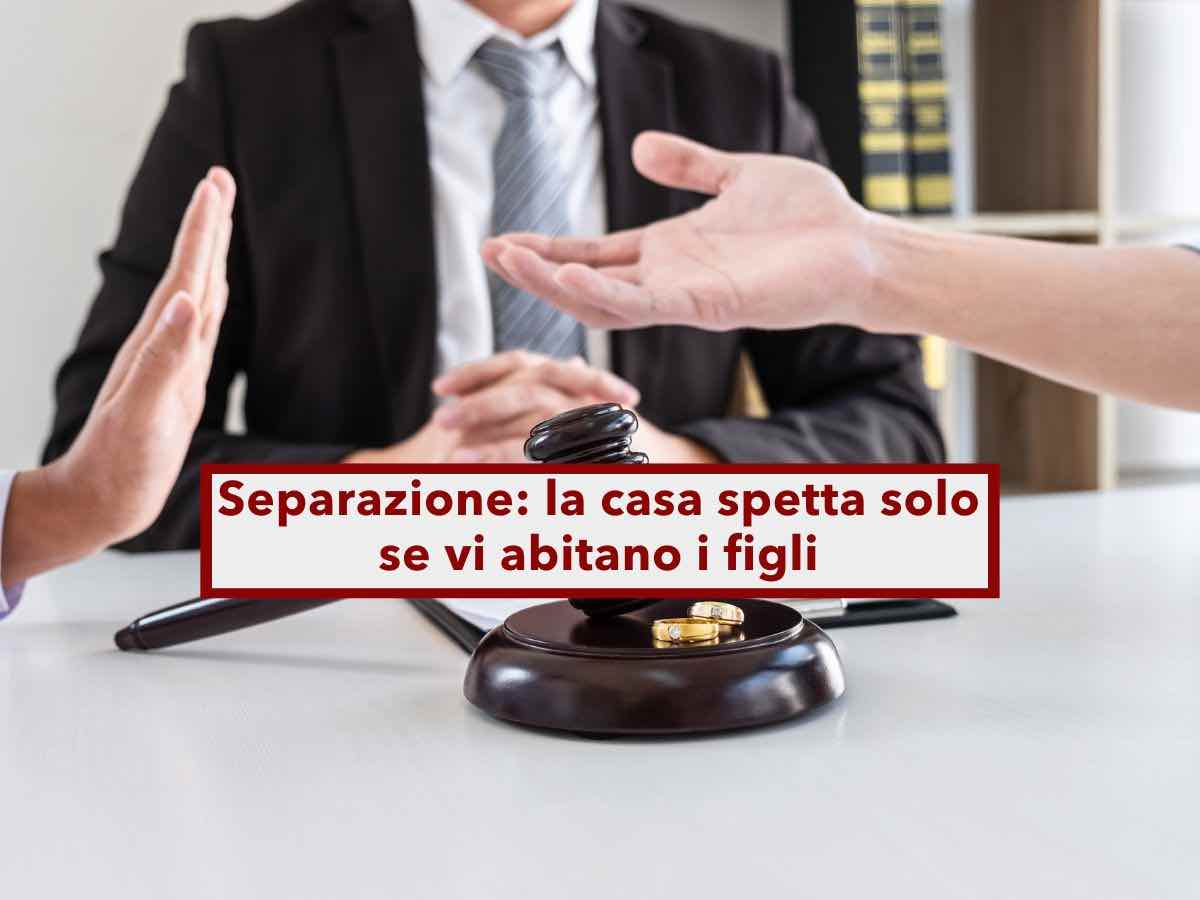 Separazione, non spetta la casa familiare se i figli vivono altrove, la condizione economica non conta: nuova sentenza
