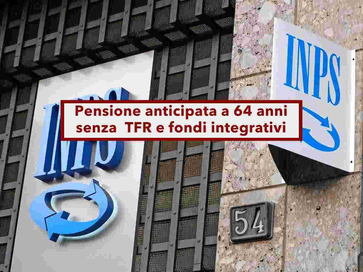 Pensione anticipata, ecco come andare a 64 anni anche senza usare il TFR o fondi pensione integrativi: tutti i dettagli