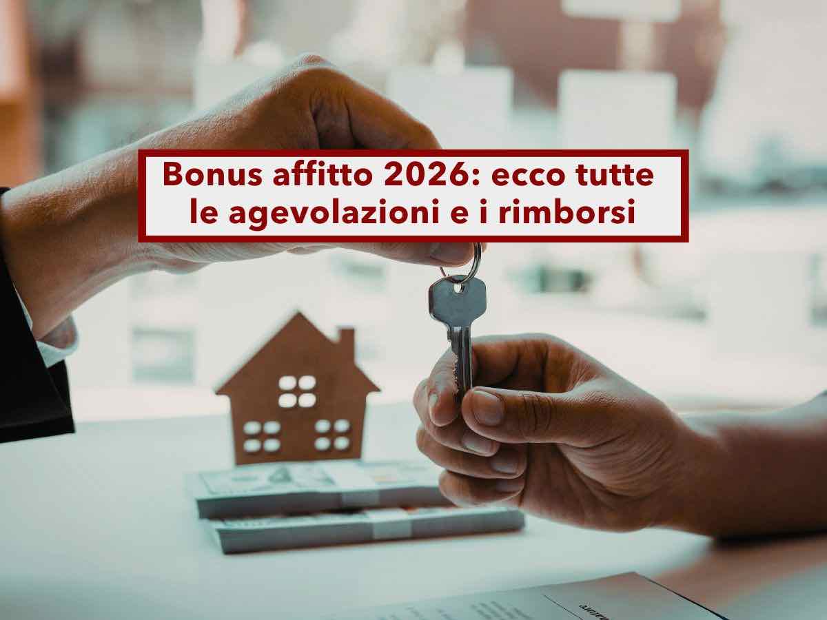 Bonus affitto 2026, ecco tutte le agevolazioni e i rimborsi per giovani, studenti e neoassunti: requisiti e novit�
