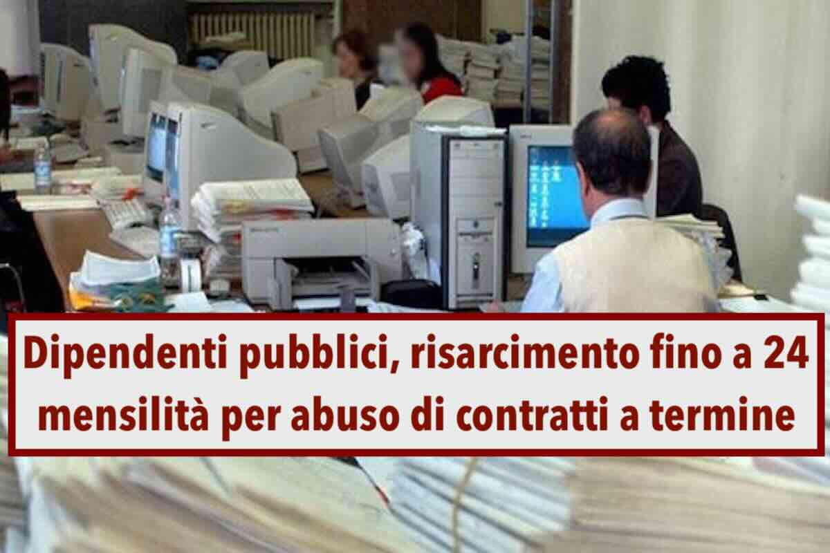 Dipendenti pubblici, risarcimento fino a 24 mensilit per l'abuso dei contratti a termine dei precari: ecco il decreto