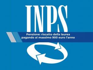 Pensione anticipata, potrai riscattare la laurea al massimo a 900 euro l�anno se svolgi questi lavori: nuova proposta