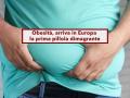 Obesit�, arriva in Europa la prima pillola che fa dimagrire davvero, fino al 17% di peso in meno: ecco chi pu� usarla