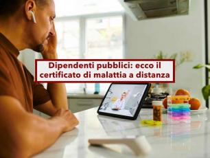 Dipendenti pubblici, da oggi i certificati medici potranno essere rilasciati anche a distanza, senza visita in presenza
