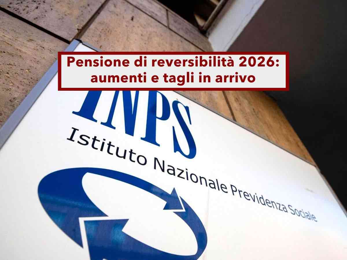 Pensione di reversibilit 2026, aumenti in arrivo, ma anche tagli se superi questi redditi: ecco gli importi aggiornati