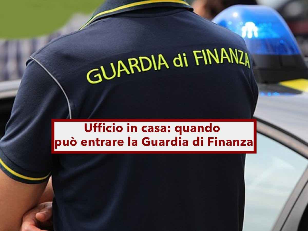 Controlli fiscali in casa, ecco in quali casi la Guardia di Finanza pu entrare a casa tua se la usi anche come ufficio