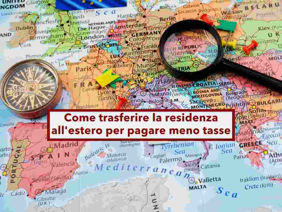 Pagare meno tasse, come trasferire la residenza all'estero e non pagare tasse in Italia: regole da seguire e documenti