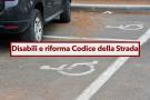 Disabili e nuovo Codice della Strada, sosta auto gratuita anche nei posti blu e  attraversamento pi semplice: le novit