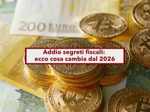 Addio segreti fiscali nel 2026, in arrivo il controllo totale su redditi, stipendi e criptovalute a livello europeo