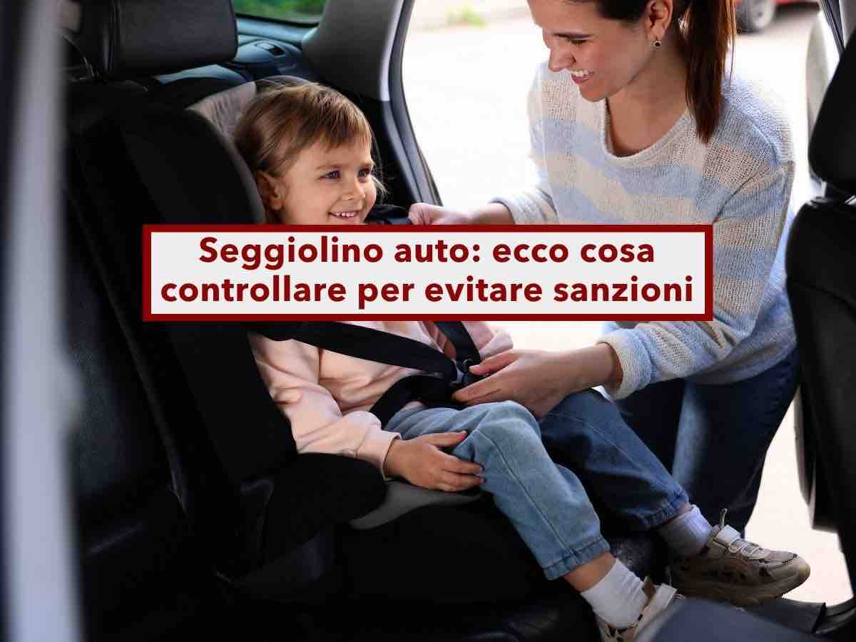 Seggiolino auto, rischi la multa se lo monti male o se usi uno vecchio: ecco le nuove regole e gli errori da non fare