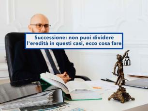 Successione, rischi di non poter dividere la casa ereditata con i tuoi fratelli per anni: ecco come sbloccarla