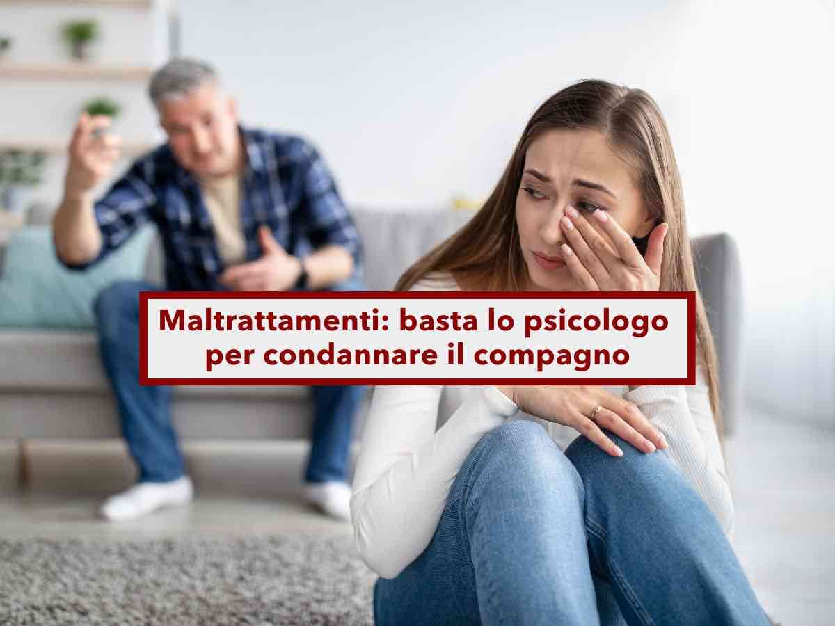Compagno maschilista, basta la testimonianza dello psicologo per condannarlo per maltrattamenti: nuova sentenza Cassazione