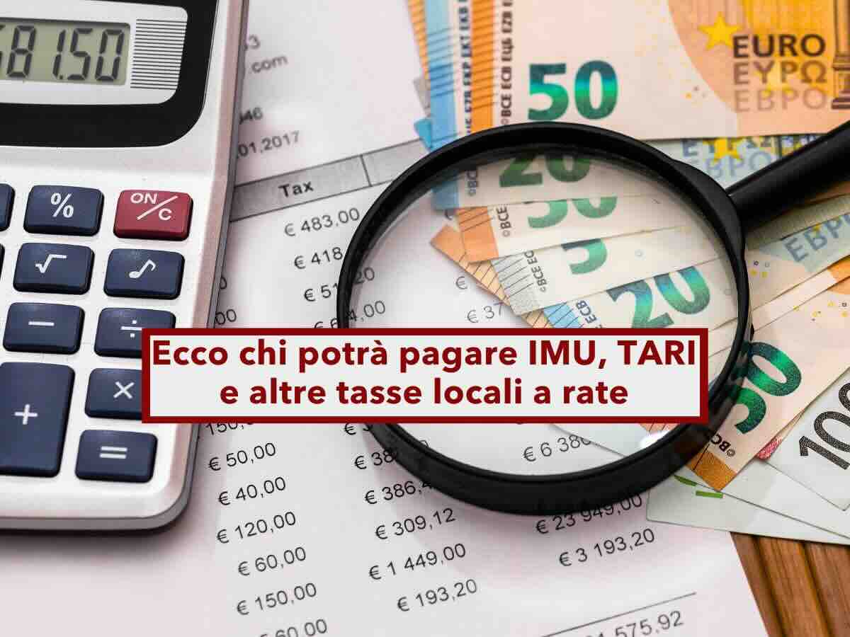 Tasse a rate, si potranno pagare IMU, TARI e altre tasse locali con uno sconto e a rate: ecco le novit e la procedura