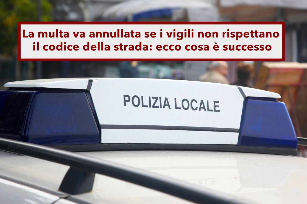 Multa annullata se i vigili parcheggiano in divieto di sosta o non rispettano il codice stradale: ecco la nuova sentenza