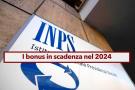 Bonus famiglia e lavoratori 2024 in scadenza, ecco tutti i bonus che saranno cancellati nel 2025 e che rischi di perdere