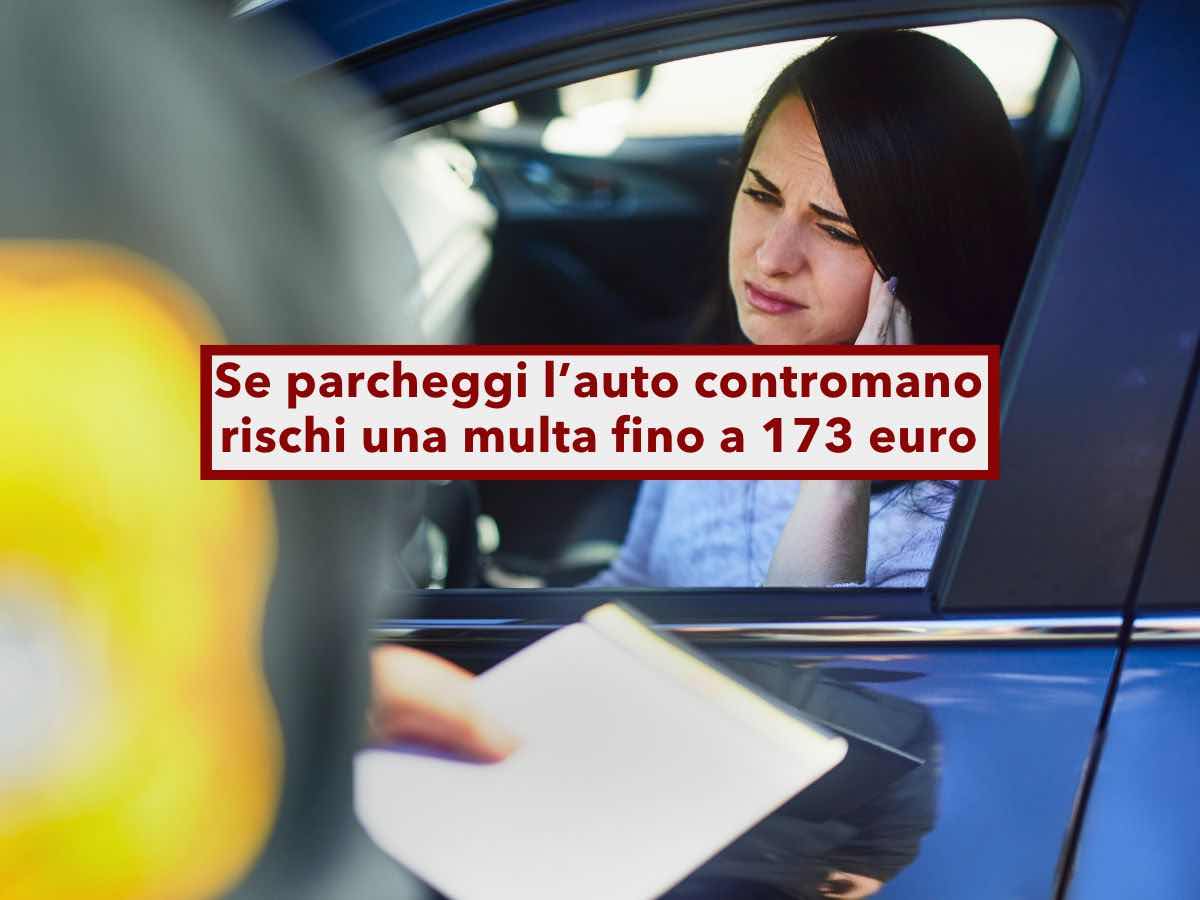 Codice della Strada, rischi una multa fino a 173 euro e la rimozione forzata se parcheggi l�auto contromano: i dettagli
