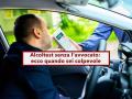 Alcoltest, prelievo solo davanti all'avvocato, niente condanna se non vieni avvisato: se invece rifiuti il test sono guai