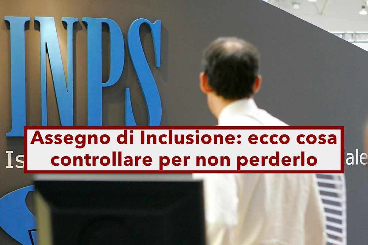 Assegno di Inclusione, ecco cosa devi fare per non perdere l'assegno: partiti nuovi controlli dell'INPS