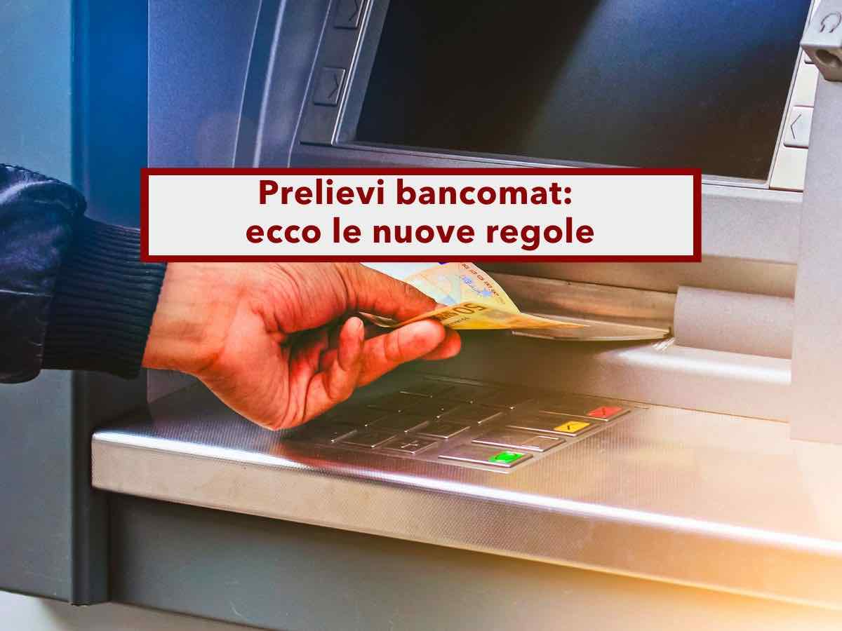 Prelievi bancomat, cambiano le commissioni, arrivano le nuove regole imposte dall'Europa: ecco tutte le novit