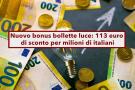 Nuovo bonus bollette luce, 113 euro di sconto per milioni di italiani dall'ARERA: ecco a chi spetta e come fare richiesta