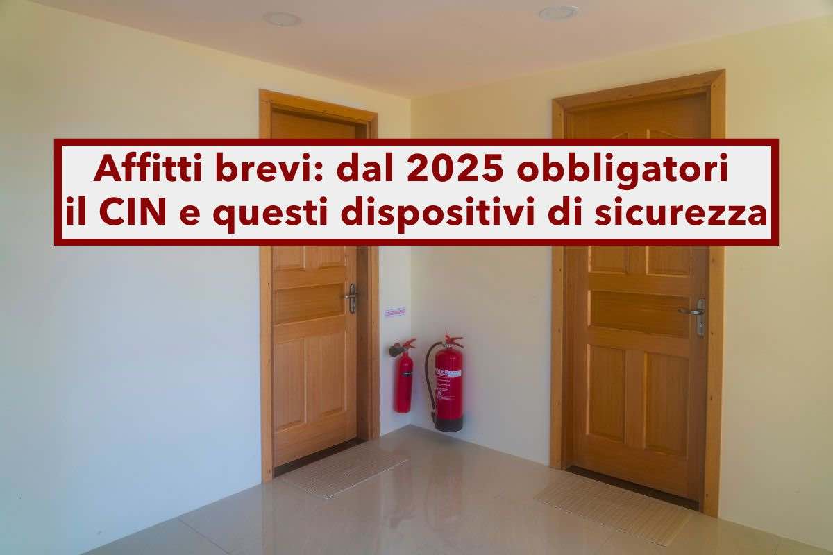 Affitti brevi, dal 2025 obbligatori il CIN e questi dispositivi di sicurezza: gli ultimi aggiornamenti del Ministero